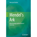 Mendel's Ark: Biotechnology and the Future of Extinction