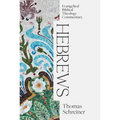 Hebrews: Evangelical Biblical Theology Commentary