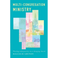 Multi-Congregation Ministry: Theology and Practice in a Changing Church