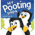 My Pooting Papa: A Funny Rhyming, Read Aloud Story Book for Kids and Adults About Farts, Perfect Father's Day Gift