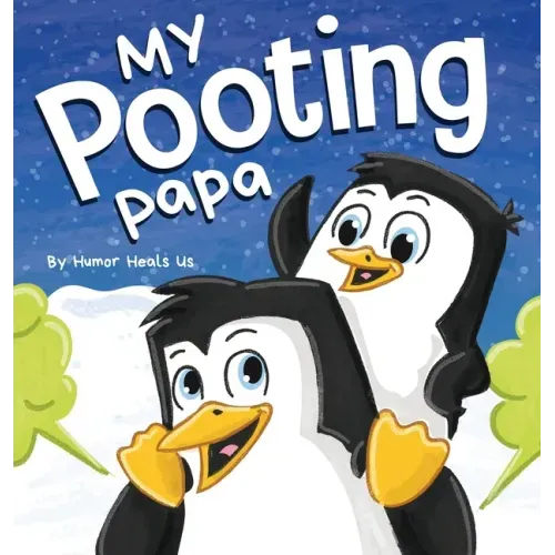 My Pooting Papa: A Funny Rhyming, Read Aloud Story Book for Kids and Adults About Farts, Perfect Father's Day Gift