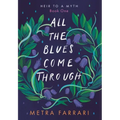 All the Blues Come Through: (Heir to a Myth, Book One)