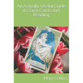 An Actually Useful Guide to Tarot Cards and Readings