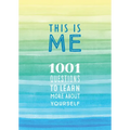 This Is Me: 1001 Questions to Learn More about Yourself