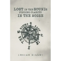 Lost in the Sound: Finding Clarity in the Noise