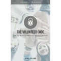 The Volunteer Code: How to Recruit and Care for Volunteers