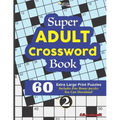 Super ADULT Crossword Book; 2 60 Extra Large Print Easy Puzzles