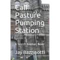 Calf Pasture Pumping Station: A Scorch Axeman Novel
