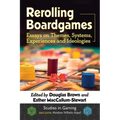 Rerolling Boardgames: Essays on Themes, Systems, Experiences and Ideologies