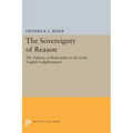 The Sovereignty of Reason: The Defense of Rationality in the Early English Enlightenment