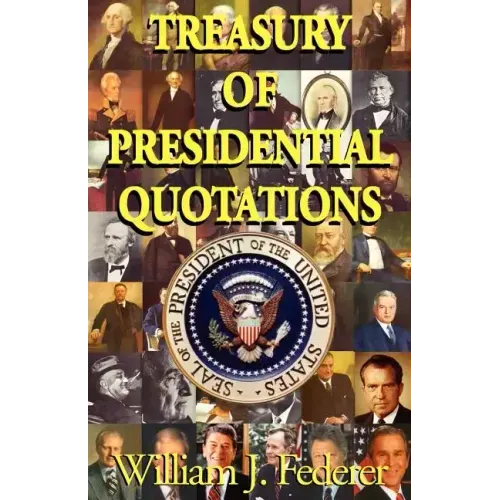 Treasury of Presidential Quotations