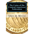 The Coins of the Central American Federation