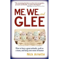 Me, We, and Glee: how to have a great attitude, work as a team and keep your sense of humor