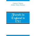 Travels in England in 1782