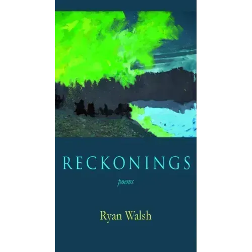 Reckonings: Poems