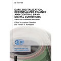 Data, Digitalization, Decentialized Finance and Central Bank Digital Currencies: The Future of Banking and Money