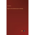 Report on the Administration of Bengal