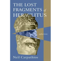 The Lost Fragments of Heraclitus: Aphorisms