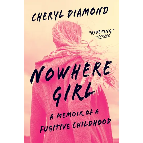 Nowhere Girl: A Memoir of a Fugitive Childhood - Paperback