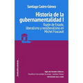 Historia de la gubernamentalidad I: Razón de Estado, liberalismo y neoliberalismo en Michel Foucault