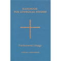 Handbook for Liturgical Studies, Volume II: Fundamental Liturgy Volume 2