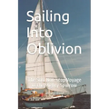 Sailing Into Oblivion: The Solo Non-stop Voyage of the Mighty Sparrow