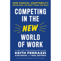Competing in the New World of Work: How Radical Adaptability Separates the Best from the Rest
