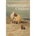 Scheherazade's Children: Global Encounters with the Arabian Nights