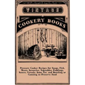 Pressure Cooker Recipes for Soups, Fish, Meats, Savouries, Vegetables, Puddings, Sauces, Cereals, Jams, Etc. and Bottling or Canning to Preserve Food