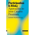 Participation Is Risky: Approaches to Joint Creative Processes
