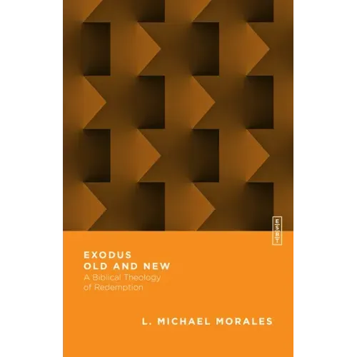 Exodus Old and New: A Biblical Theology of Redemption