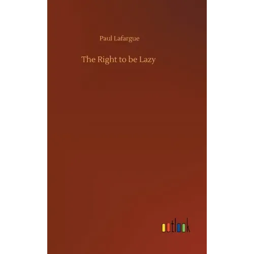 The Right to be Lazy