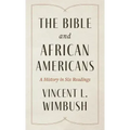 The Bible and African Americans: A History in Six Readings