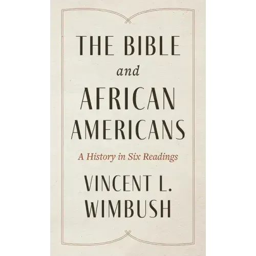 The Bible and African Americans: A History in Six Readings