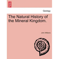 The Natural History of the Mineral Kingdom.