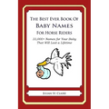 The Best Ever Book of Baby Names for Horse Riders: 33,000+ Names for Your Baby That Will Last a Lifetime