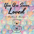 You Are Soooo Loved