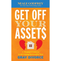 Get Off Your Assets: A Woman's Guide to Avoid Getting Screwed in Your Gray Divorce