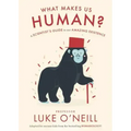 What Make Us Human: A Scientist's Guide to Our Amazing Existence