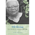 Wild Blessings: The Poetry of Lucille Clifton