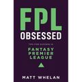 FPL Obsessed: Tips for Success in Fantasy Premier League