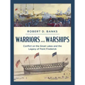 Warriors and Warships: Conflict on the Great Lakes and the Legacy of Point Frederick