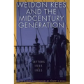 Weldon Kees and the Midcentury Generation: Letters, 1935-1955
