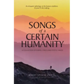 Songs of a Certain Humanity