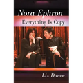 Nora Ephron: Everything Is Copy