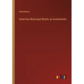 American Municipal Bonds as Investments