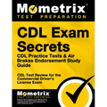 CDL Exam Secrets - CDL Practice Tests & Air Brakes Endorsement Study Guide: CDL Test Review for the Commercial Driver's License Exam
