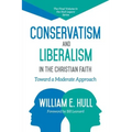 Conservatism and Liberalism in the Christian Faith