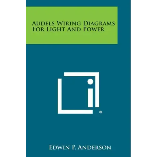 Audels Wiring Diagrams for Light and Power