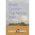 Rhett Connor- The Family Man